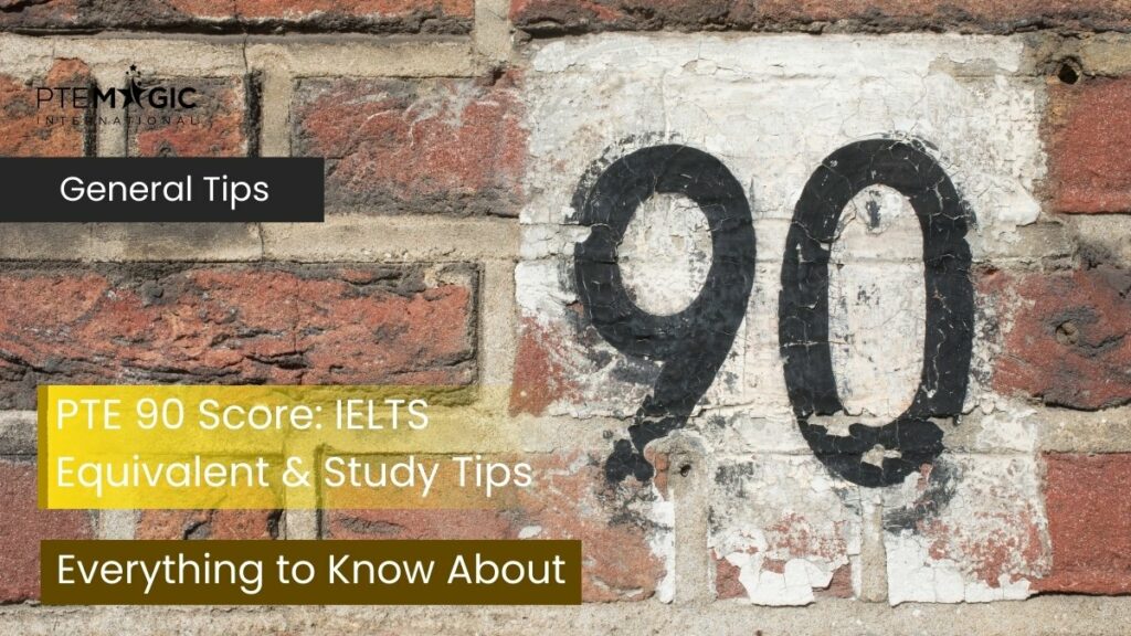 PTE 90 Score: IELTS Equivalent & Study Tips