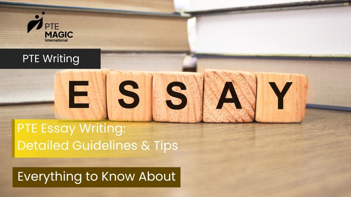 PTE Essay Writing - Detailed Guidelines & Tips