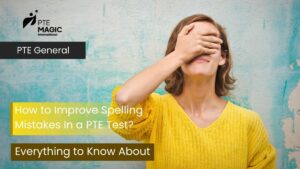 How to Improve Spelling Mistakes In a PTE Test