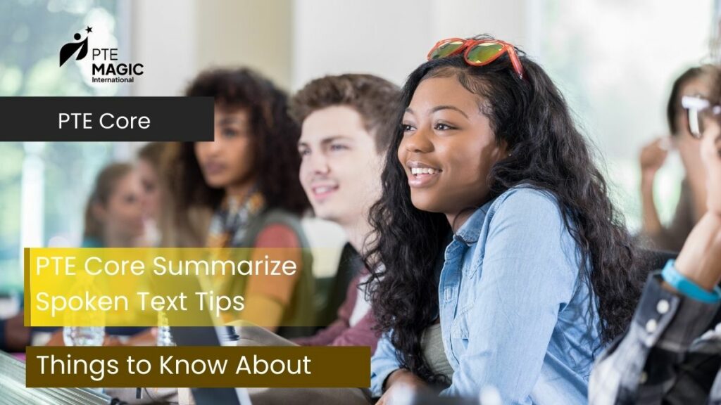 PTE Core Summarize Spoken Text Format & Practice Tips