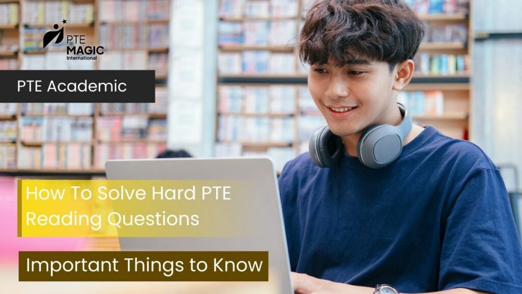 How To Solve Hard PTE Reading Questions