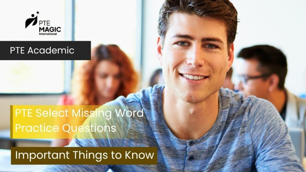 PTE Select Missing Word Practice Questions
