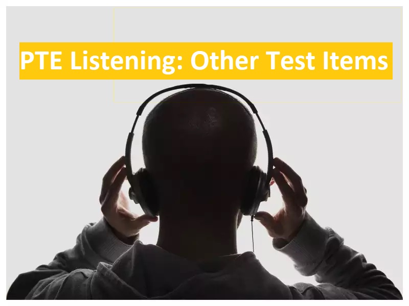 PTE Listening: Other Listening Test Items
