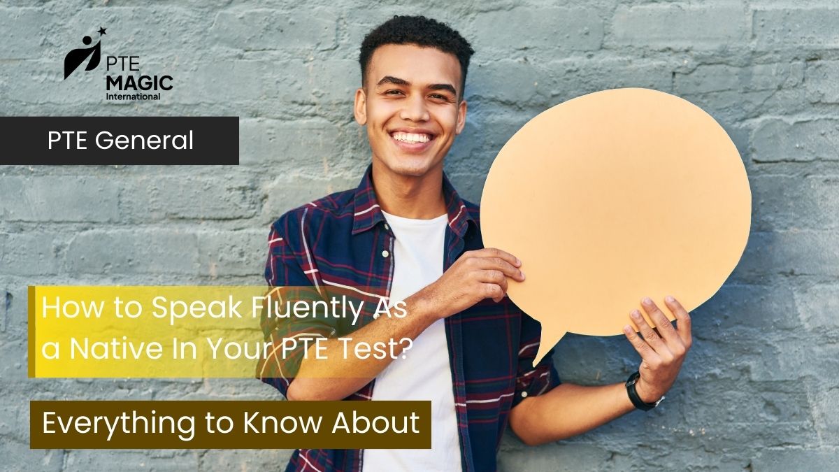 How to Speak Fluently As a Native In a PTE Test