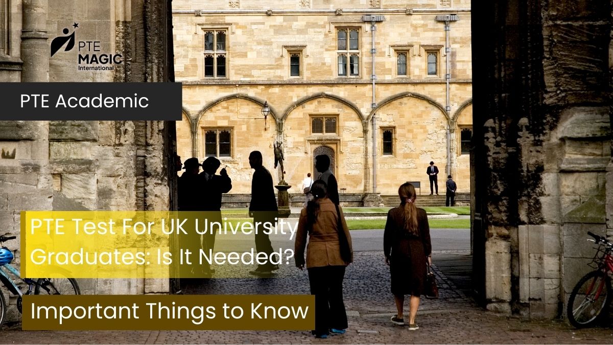 Is the PTE Test Necessary For UK University Graduates?