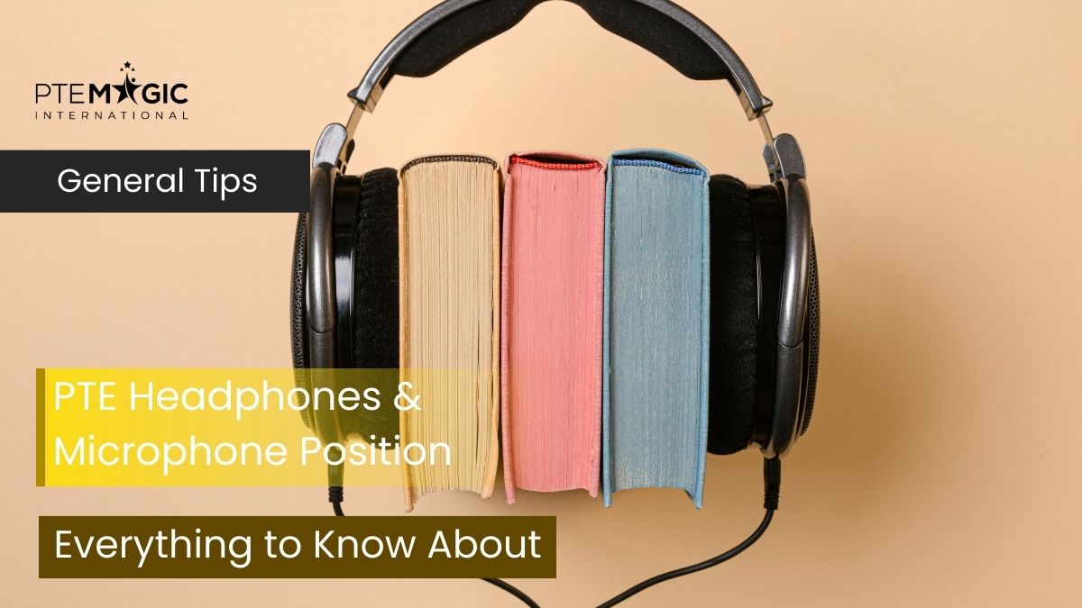 PTE Headphones & Microphone Position: Tips For Higher Scores!