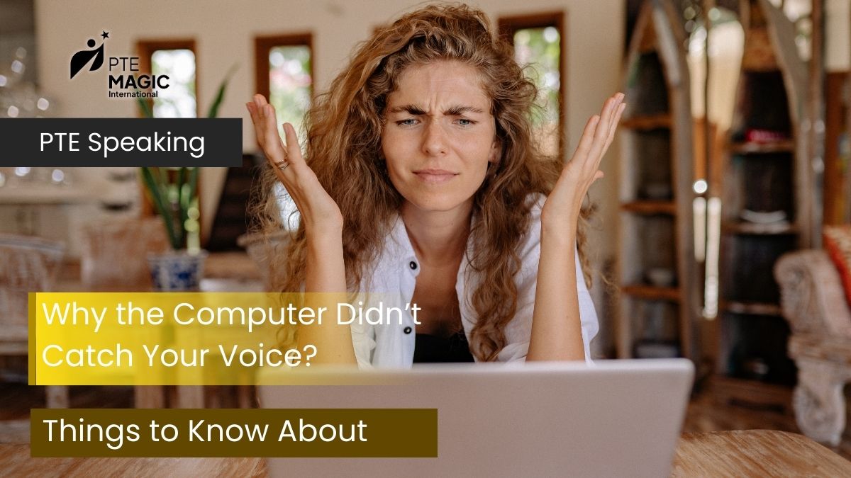 Why Computers Fail to Record Your Voice in the PTE Test?