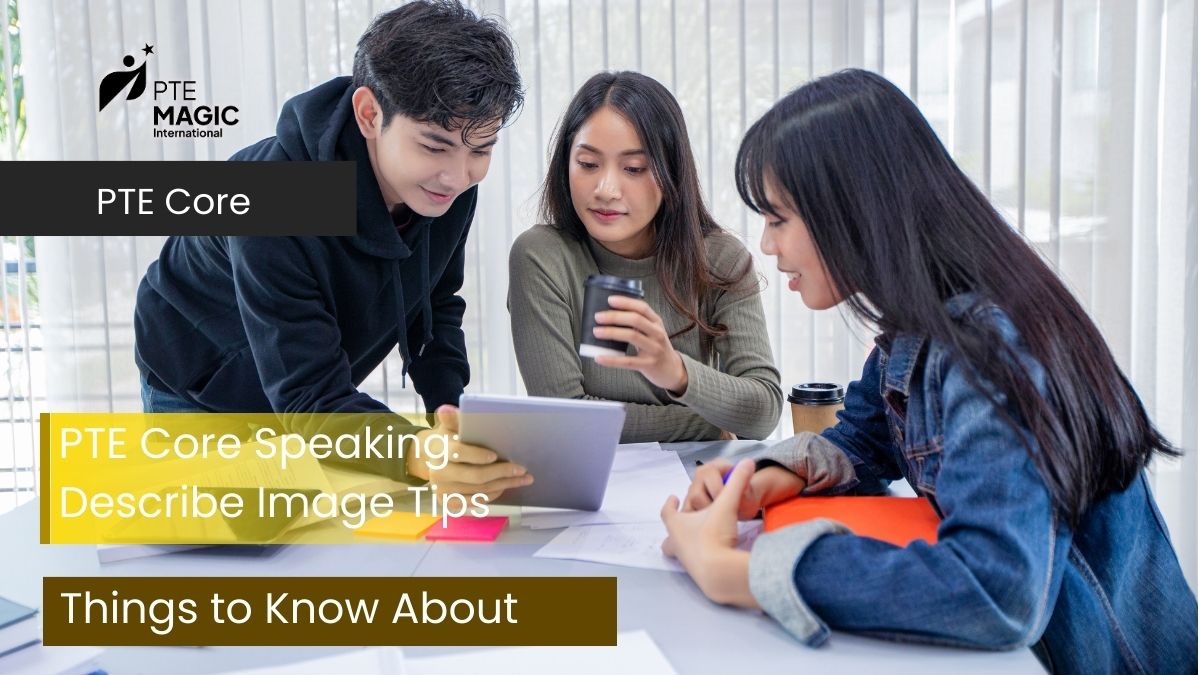 PTE Core Describe Image: Tips to Get High Scores